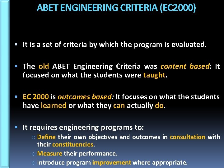 ABET ENGINEERING CRITERIA (EC 2000) It is a set of criteria by which the