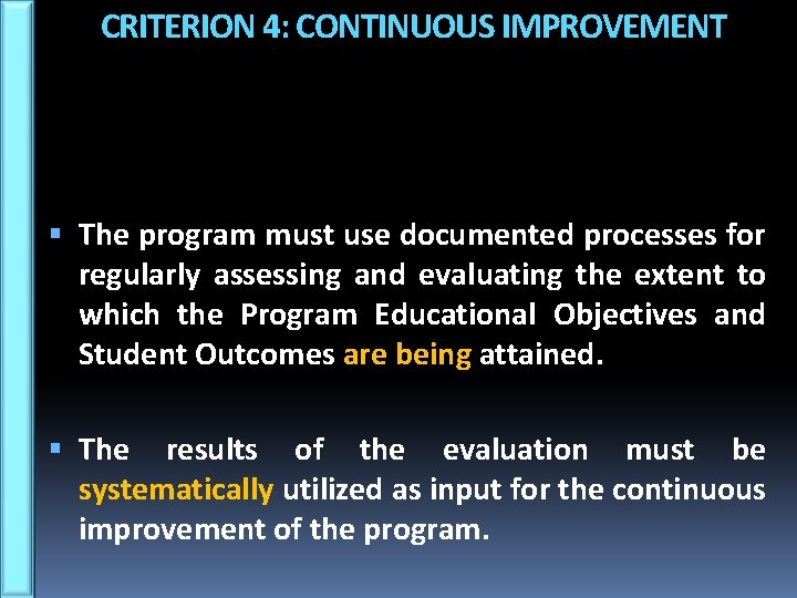 CRITERION 4: CONTINUOUS IMPROVEMENT The program must use documented processes for regularly assessing and