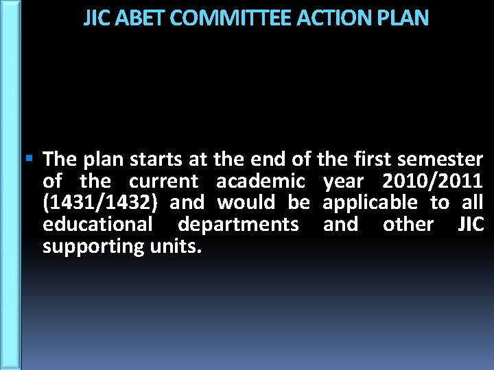 JIC ABET COMMITTEE ACTION PLAN The plan starts at the end of the first