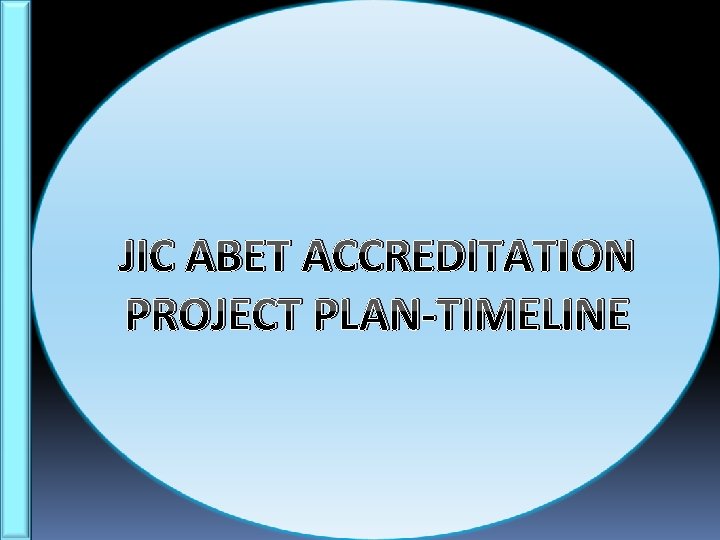 JIC ABET ACCREDITATION PROJECT PLAN-TIMELINE 