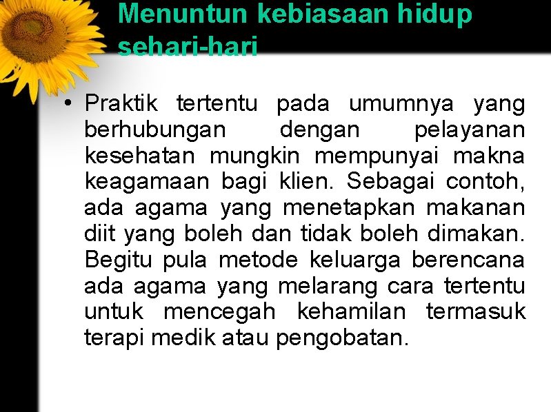 Menuntun kebiasaan hidup sehari-hari • Praktik tertentu pada umumnya yang berhubungan dengan pelayanan kesehatan