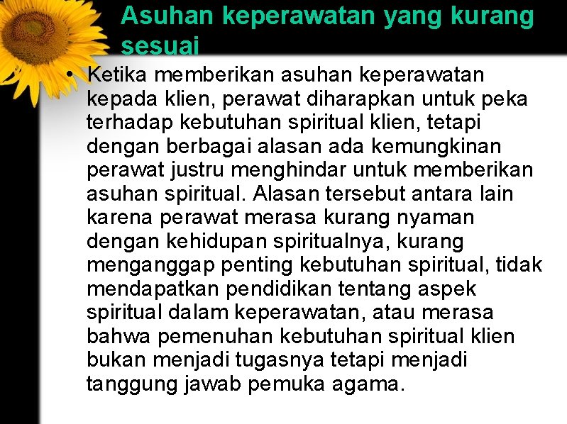 Asuhan keperawatan yang kurang sesuai • Ketika memberikan asuhan keperawatan kepada klien, perawat diharapkan