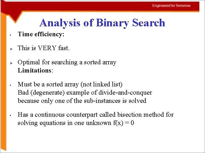 Analysis of Binary Search • Time efficiency: Ø This is VERY fast. Ø • Analysis of Binary Search • Time efficiency: Ø This is VERY fast. Ø •