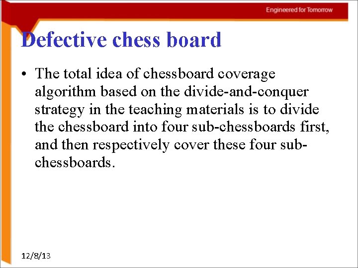 Defective chess board • The total idea of chessboard coverage algorithm based on the Defective chess board • The total idea of chessboard coverage algorithm based on the