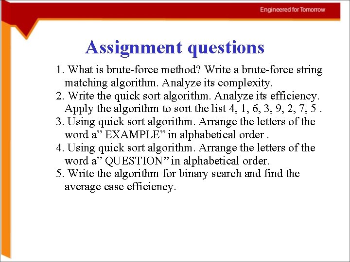 Assignment questions 1. What is brute-force method? Write a brute-force string matching algorithm. Analyze Assignment questions 1. What is brute-force method? Write a brute-force string matching algorithm. Analyze