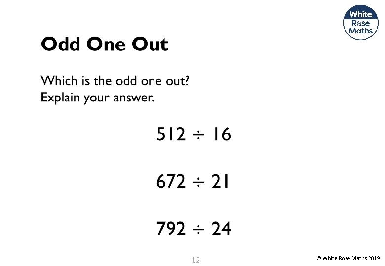  12 © White Rose Maths 2019 