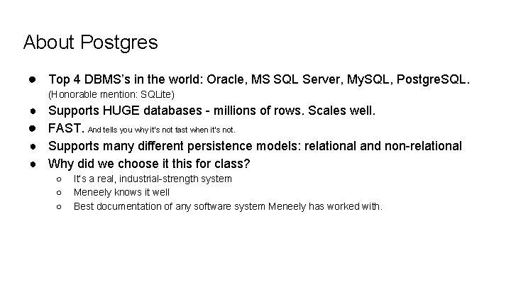 About Postgres ● Top 4 DBMS’s in the world: Oracle, MS SQL Server, My.