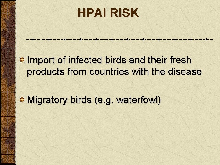 HPAI RISK Import of infected birds and their fresh products from countries with the