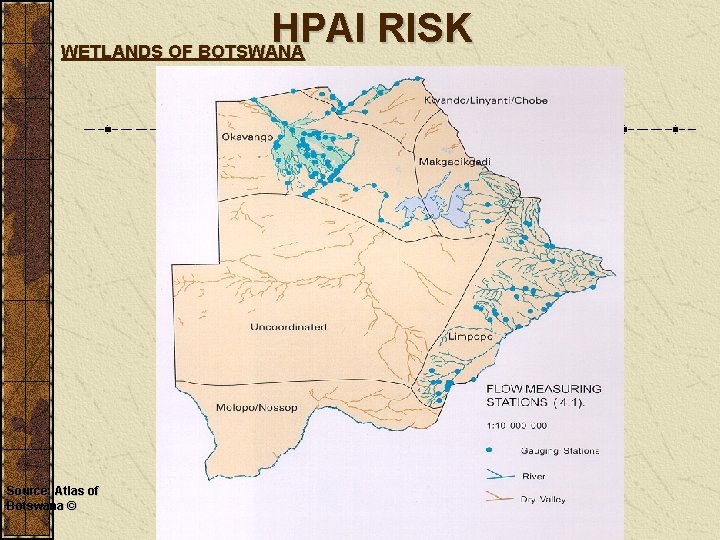 HPAI RISK WETLANDS OF BOTSWANA Source: Atlas of Botswana © 