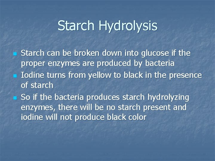 Starch Hydrolysis n n n Starch can be broken down into glucose if the