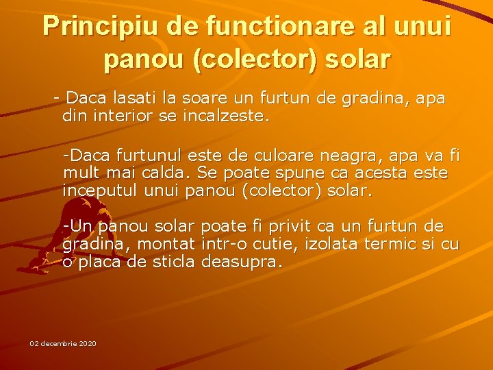 Principiu de functionare al unui panou (colector) solar - Daca lasati la soare un