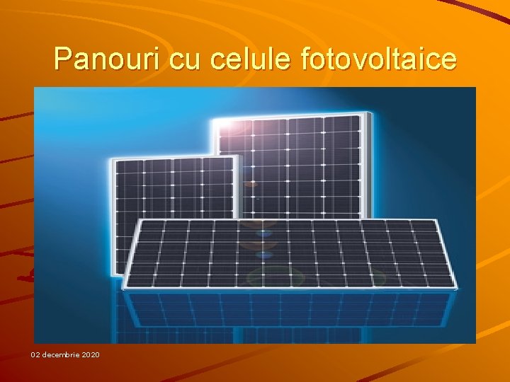 Panouri cu celule fotovoltaice 02 decembrie 2020 
