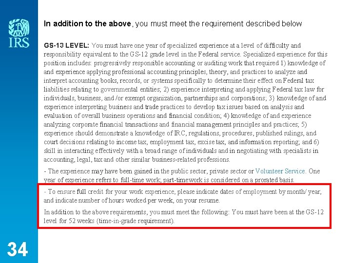 In addition to the above, you must meet the requirement described below GS-13 LEVEL: