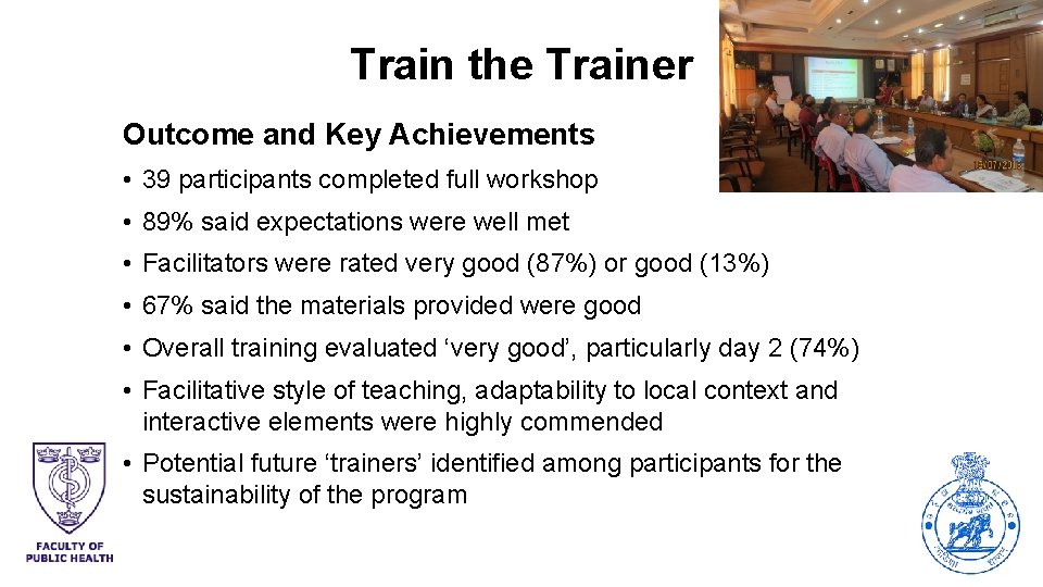 Train the Trainer Outcome and Key Achievements • 39 participants completed full workshop •