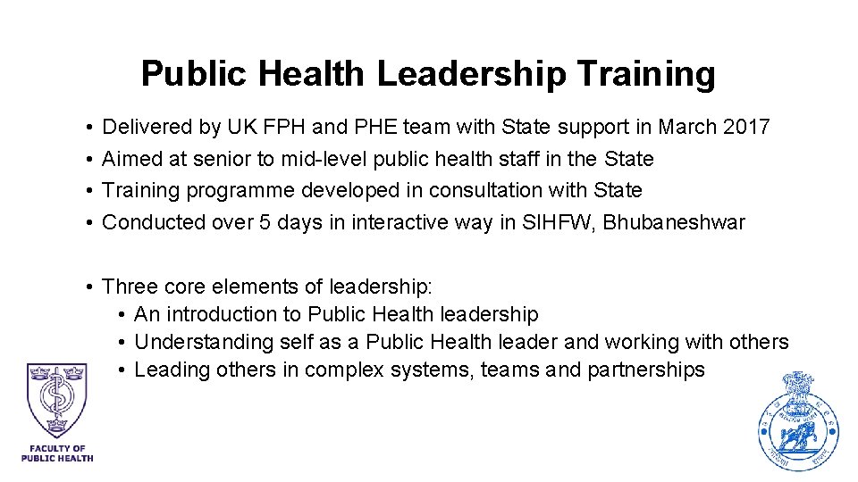 Public Health Leadership Training • • Delivered by UK FPH and PHE team with