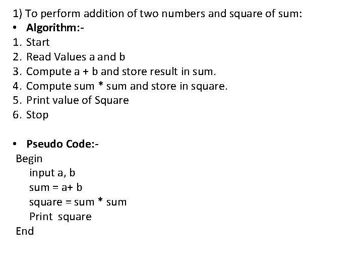 1) To perform addition of two numbers and square of sum: • Algorithm: 1.