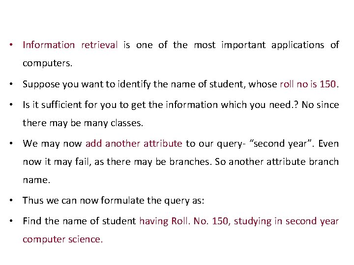  • Information retrieval is one of the most important applications of computers. •