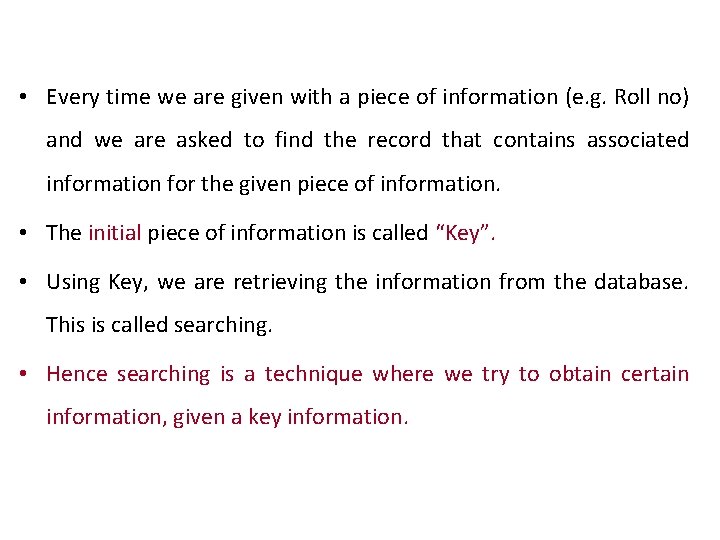  • Every time we are given with a piece of information (e. g.