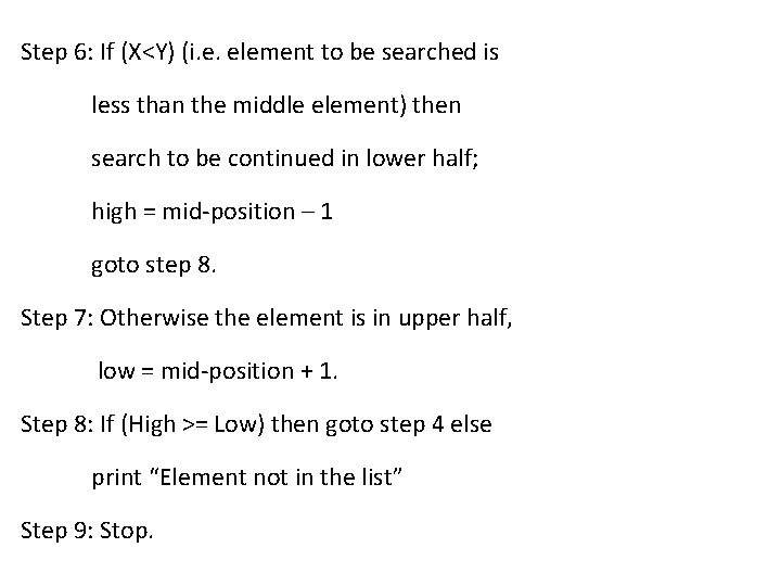 Step 6: If (X<Y) (i. e. element to be searched is less than the