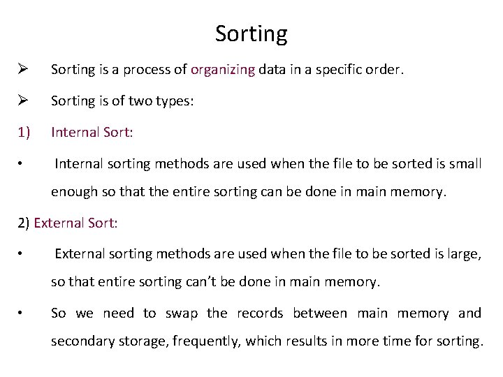Sorting Ø Sorting is a process of organizing data in a specific order. Ø