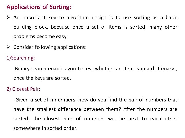 Applications of Sorting: Ø An important key to algorithm design is to use sorting