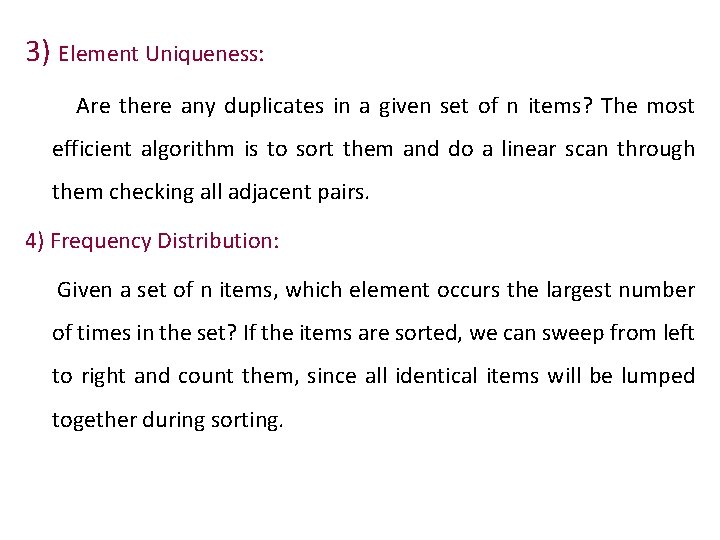 3) Element Uniqueness: Are there any duplicates in a given set of n items?