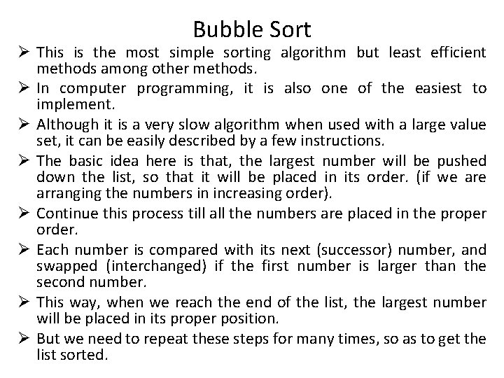 Bubble Sort Ø This is the most simple sorting algorithm but least efficient methods