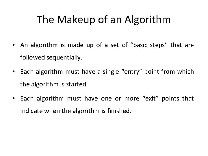 The Makeup of an Algorithm • An algorithm is made up of a set