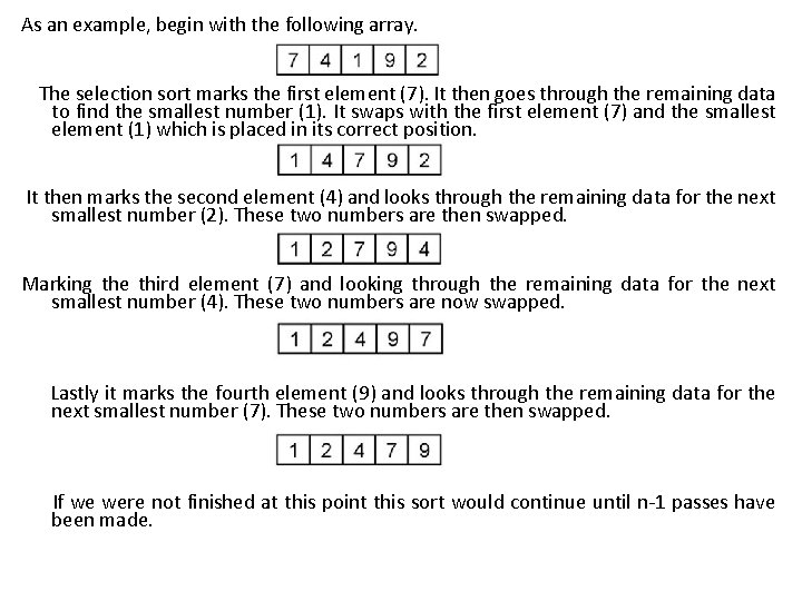 As an example, begin with the following array. The selection sort marks the first