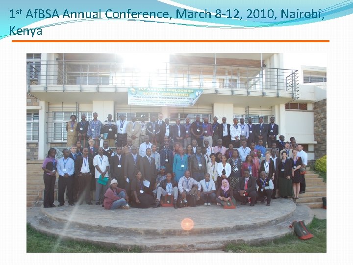 1 st Af. BSA Annual Conference, March 8 -12, 2010, Nairobi, Kenya 