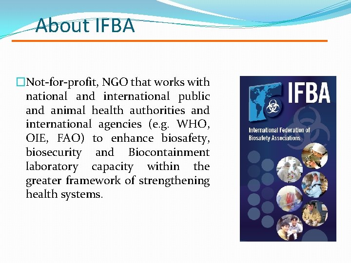 About IFBA �Not-for-profit, NGO that works with national and international public and animal health