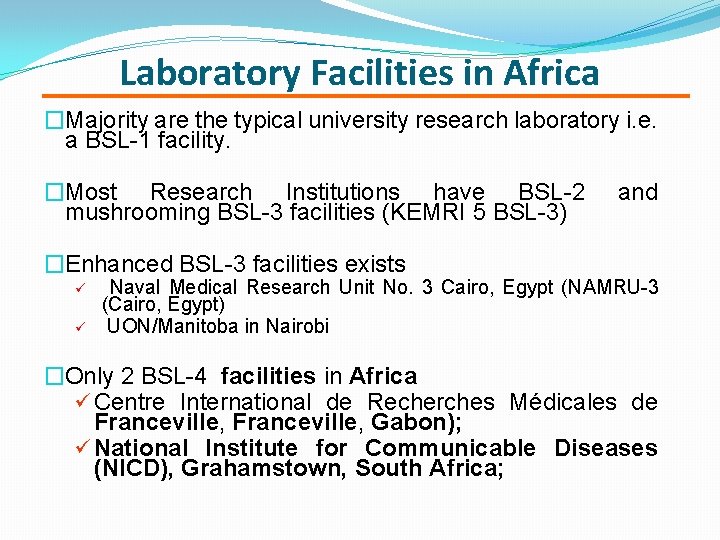 Laboratory Facilities in Africa �Majority are the typical university research laboratory i. e. a
