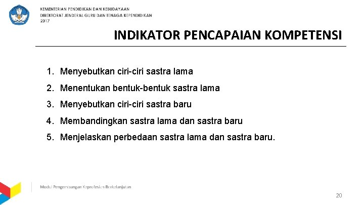 INDIKATOR PENCAPAIAN KOMPETENSI 1. Menyebutkan ciri-ciri sastra lama 2. Menentukan bentuk-bentuk sastra lama 3.