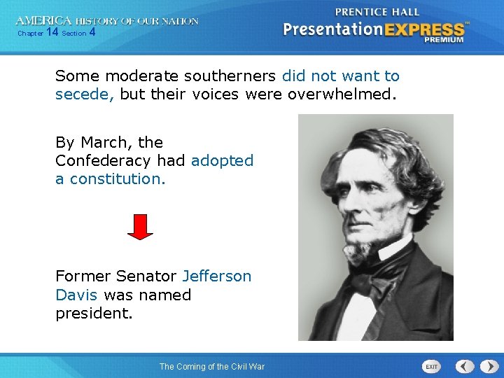 Chapter 14 Section 4 Some moderate southerners did not want to secede, but their