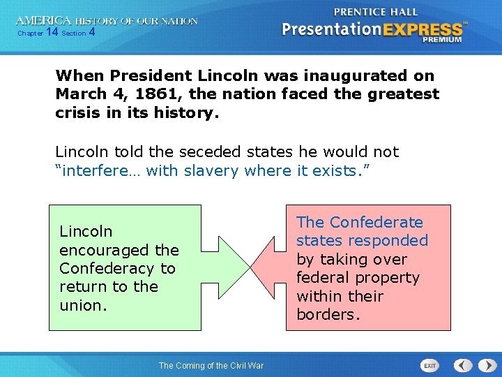 Chapter 14 Section 4 When President Lincoln was inaugurated on March 4, 1861, the