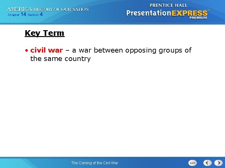 Chapter 14 Section 4 Key Term • civil war – a war between opposing