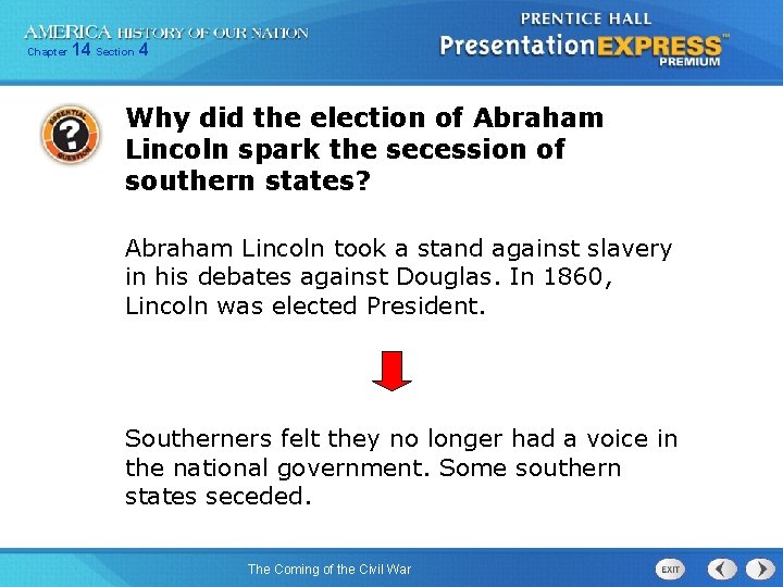 Chapter 14 Section 4 Why did the election of Abraham Lincoln spark the secession