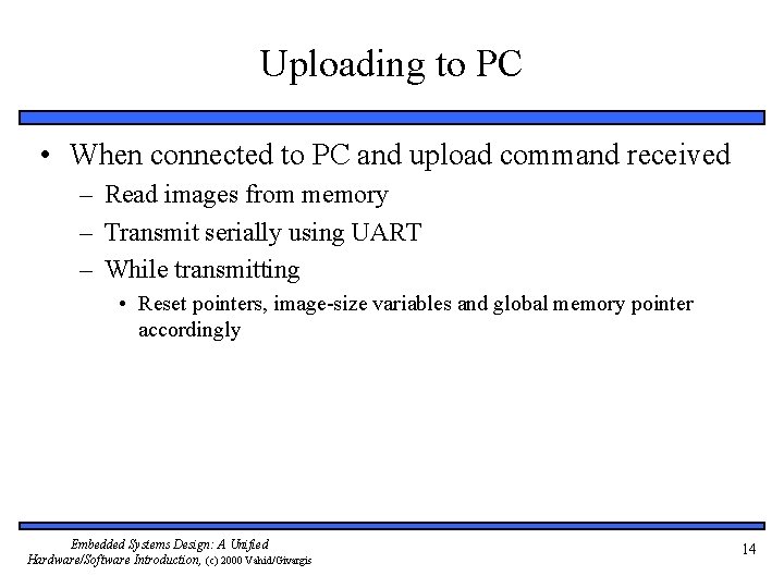 Uploading to PC • When connected to PC and upload command received – Read