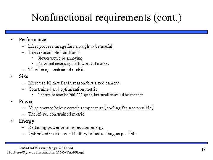 Nonfunctional requirements (cont. ) • Performance – Must process image fast enough to be