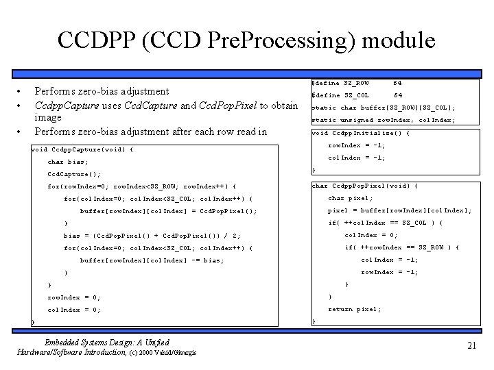 CCDPP (CCD Pre. Processing) module • • Performs zero-bias adjustment Ccdpp. Capture uses Ccd.