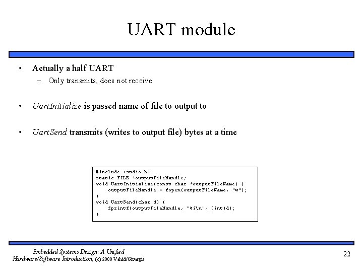 UART module • Actually a half UART – Only transmits, does not receive •