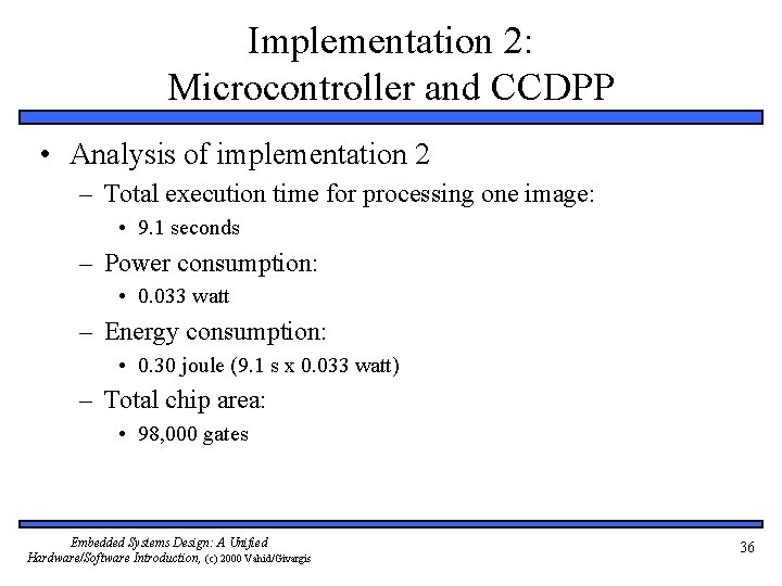 Implementation 2: Microcontroller and CCDPP • Analysis of implementation 2 – Total execution time