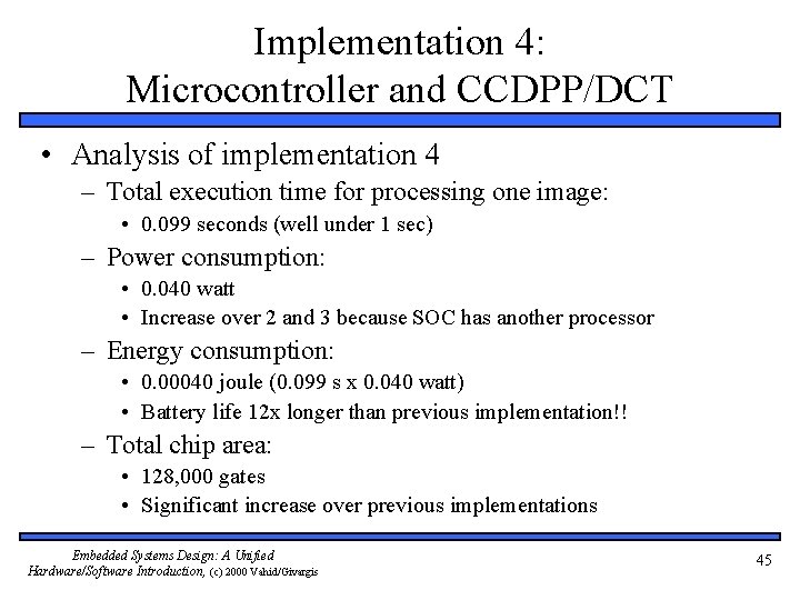 Implementation 4: Microcontroller and CCDPP/DCT • Analysis of implementation 4 – Total execution time