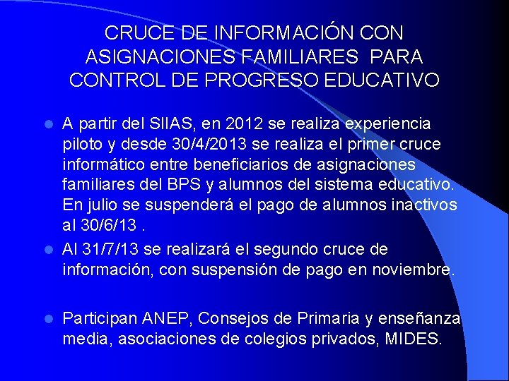 CRUCE DE INFORMACIÓN CON ASIGNACIONES FAMILIARES PARA CONTROL DE PROGRESO EDUCATIVO A partir del