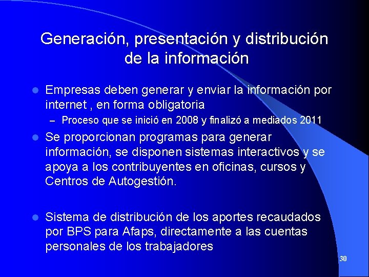 Generación, presentación y distribución de la información l Empresas deben generar y enviar la