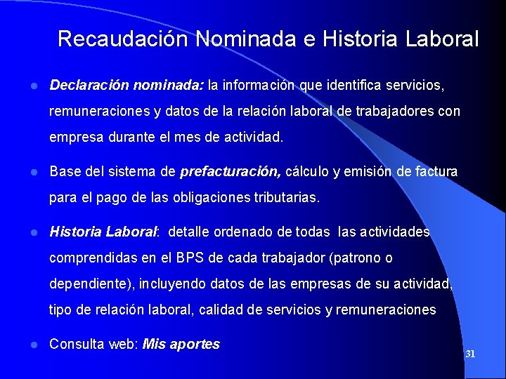 Recaudación Nominada e Historia Laboral l Declaración nominada: la información que identifica servicios, remuneraciones