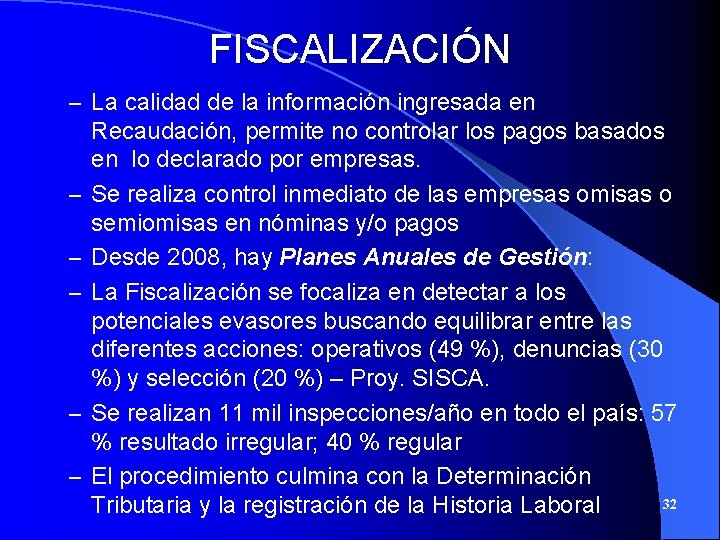 FISCALIZACIÓN – La calidad de la información ingresada en – – – Recaudación, permite