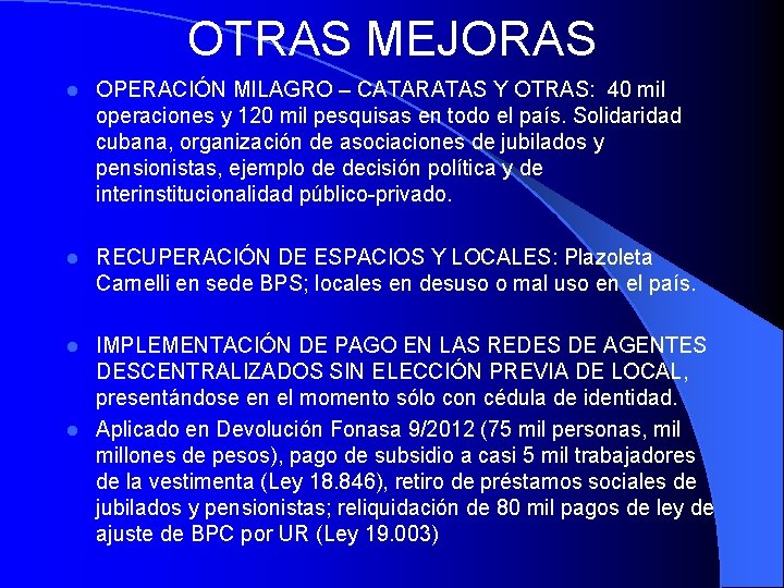 OTRAS MEJORAS l OPERACIÓN MILAGRO – CATARATAS Y OTRAS: 40 mil operaciones y 120