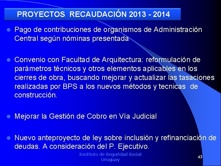 PROYECTOS RECAUDACIÓN 2013 - 2014 l Pago de contribuciones de organismos de Administración Central