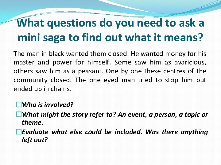 What questions do you need to ask a mini saga to find out what